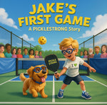 Jake's First Game: A PICKLESTRONG™ Story