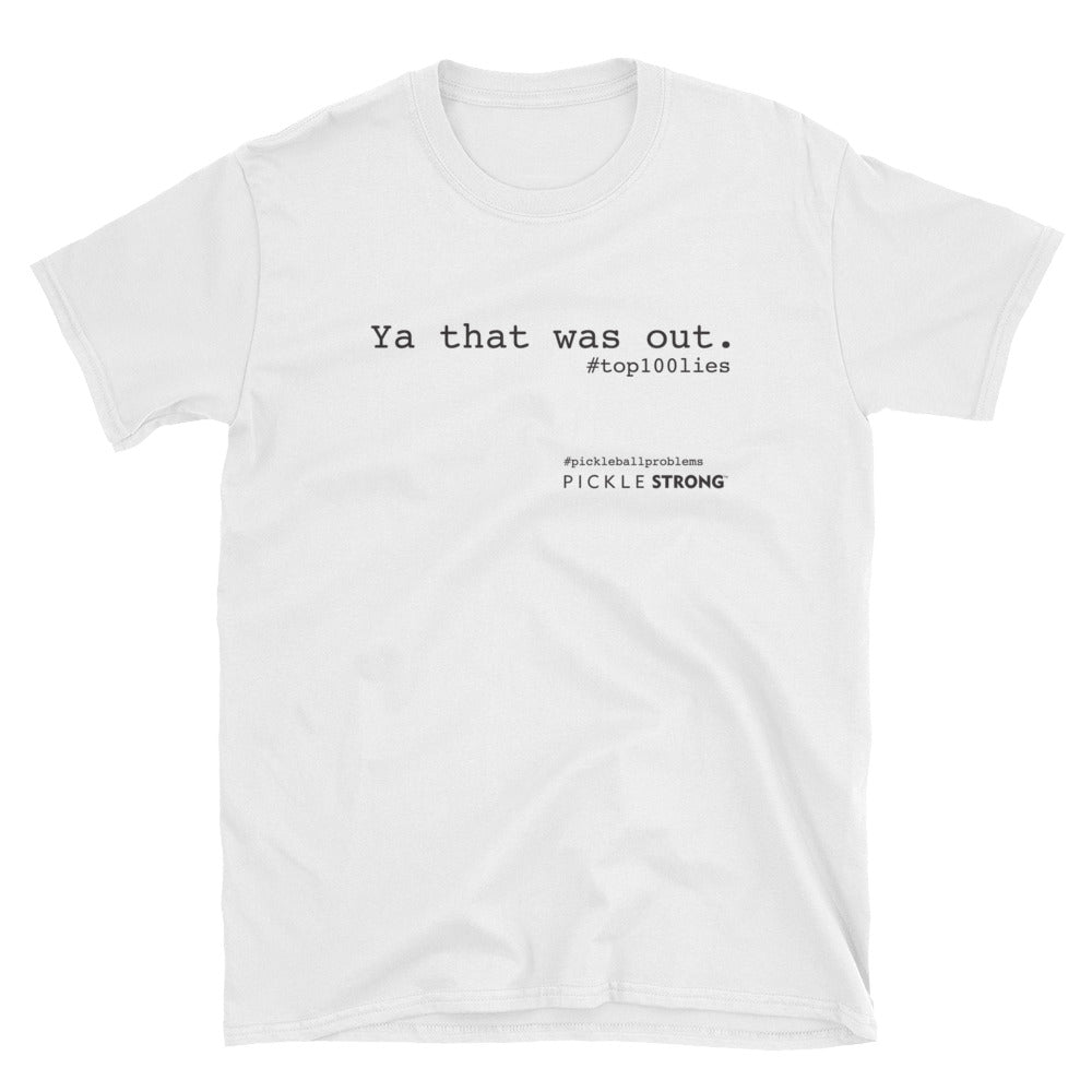 Short-Sleeve Unisex T-Shirt: Ya that was out