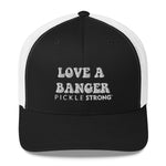Trucker Cap: LOVE A BANGER