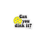 Bubble-free stickers: Can You Dink It