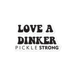 Bubble-free stickers: Love A Dinker